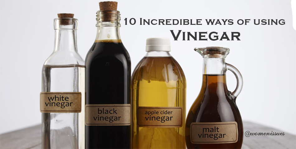 INCREDIBLE WAYS OF USING VINEGAR