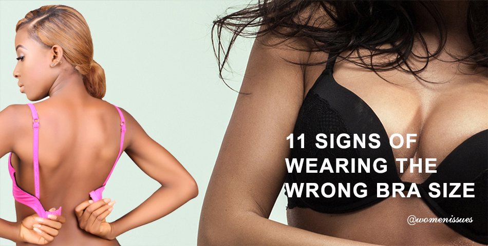 SIGNS OF WEARING THE WRONG BRA SIZE