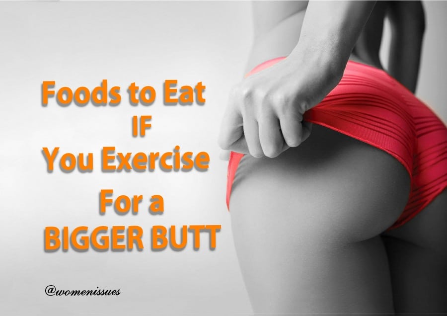 Foods to eat if you exercise for a bigger butt