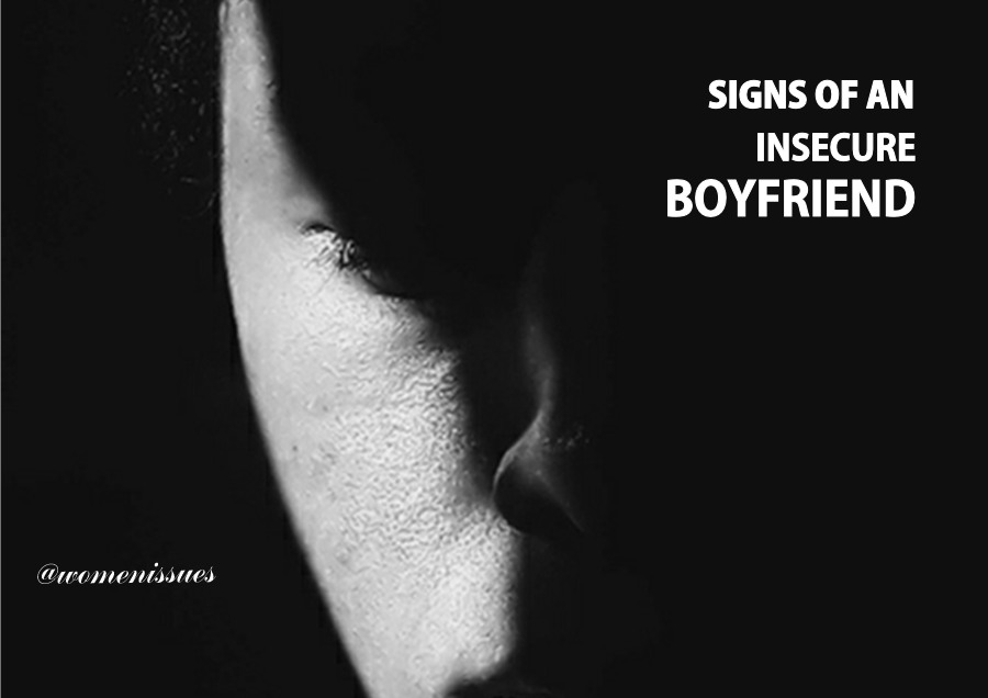 Signs of an insecure boyfriend