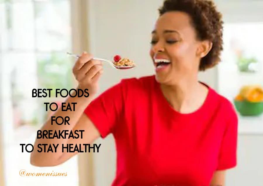 Best foods to eat for breakfast to stay health.