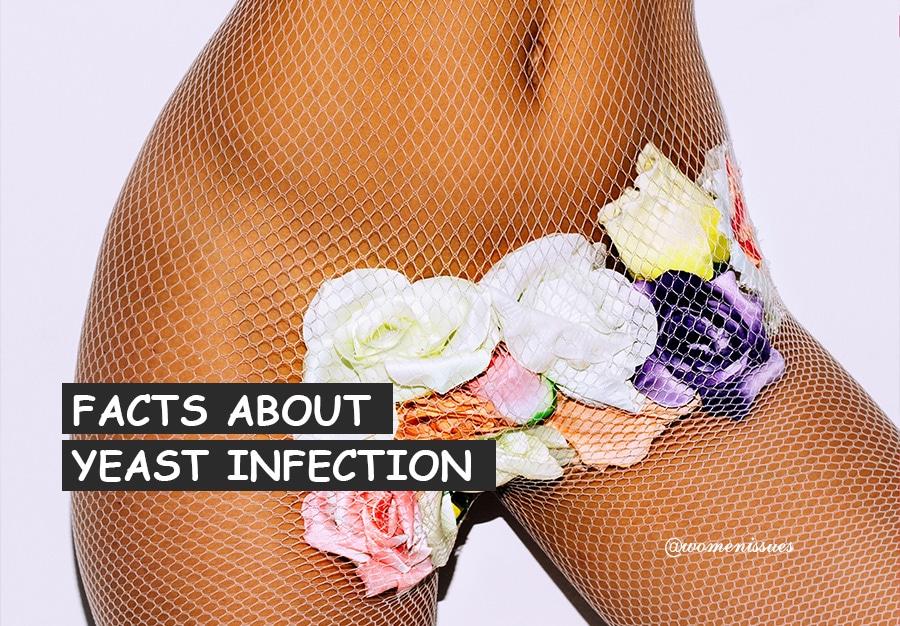 FACTS ABOUT YEAST INFECTION