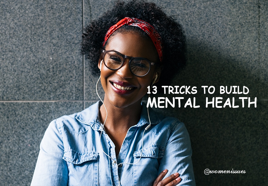 13 TRICKS TO BUILD MENTAL HEALTH