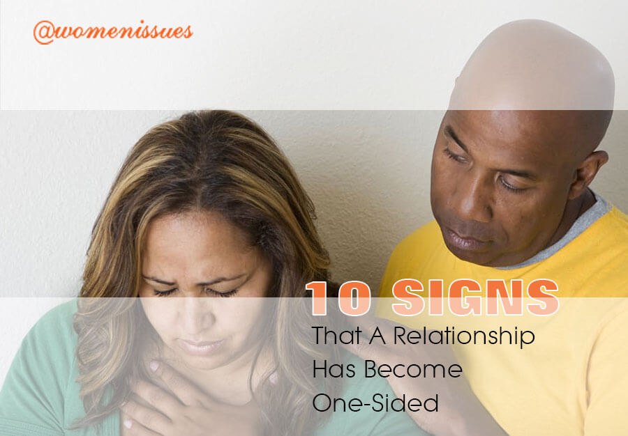 10-SIGNS-THAT-A-RELATIONSHIP-HAS-BECOME-ONE-SIDED-women-issues-new (1)