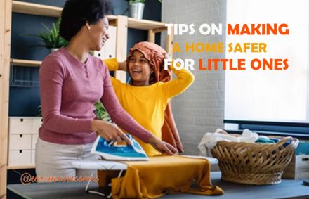 TIPS-ON-MAKING-A-HOME-SAFER-FOR-LITTLE-ONES-Women-Issues