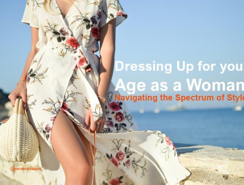 Dressing Up for Your Age as a Woman: Navigating the Spectrum of Style
