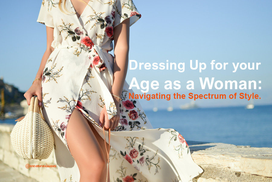 Dressing Up for Your Age as a Woman: Navigating the Spectrum of Style